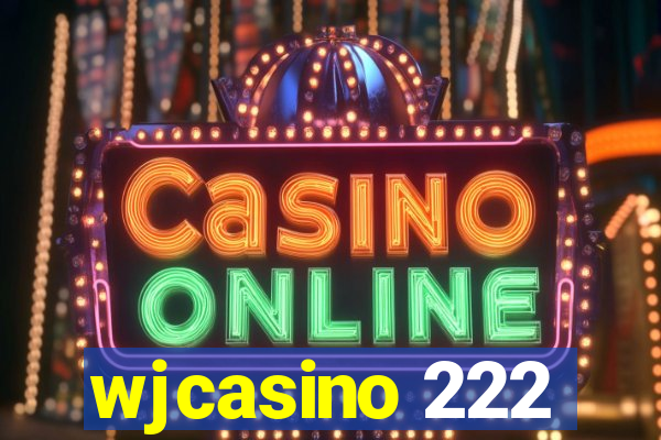 wjcasino 222